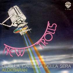 New Trolls : Quella Carezza Della Sera - Aldebaran